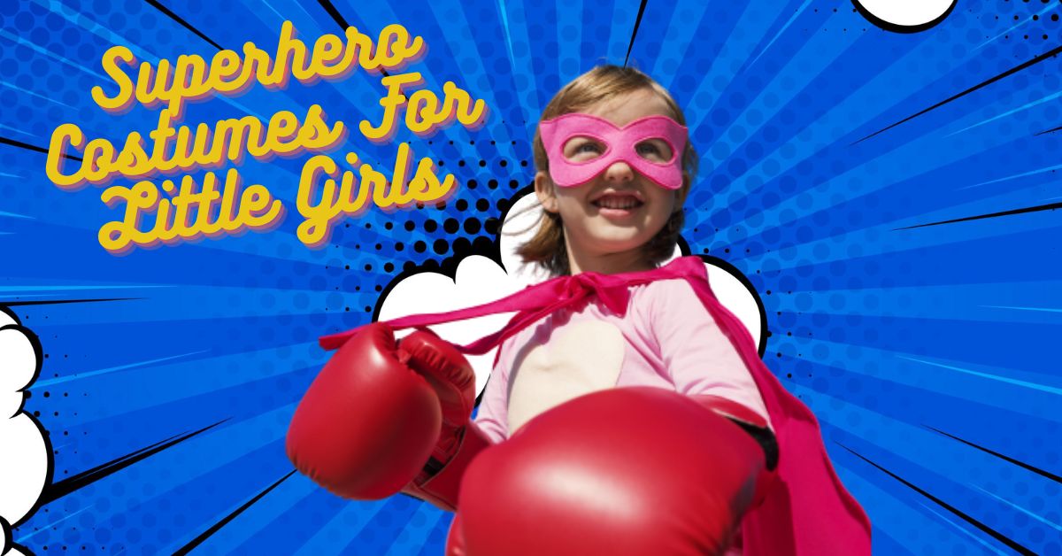 What are some of the best superhero costumes for little girls?